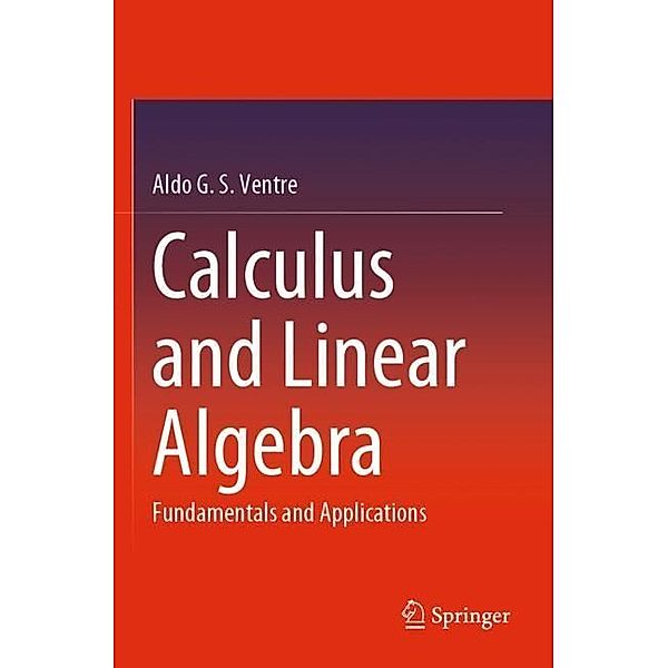 Calculus and Linear Algebra, Aldo G. S. Ventre