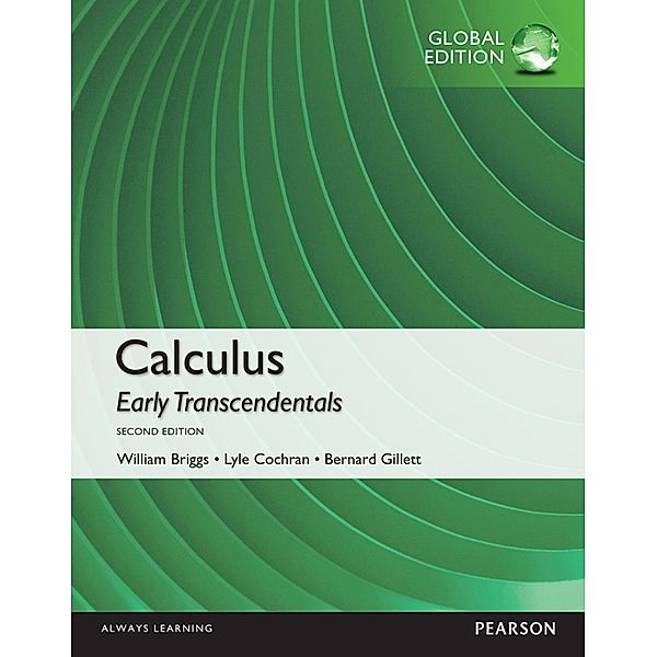 Calculus: Early Transcendentals, Global Edition, William L. Briggs, Lyle Cochran, Bernard Gillett