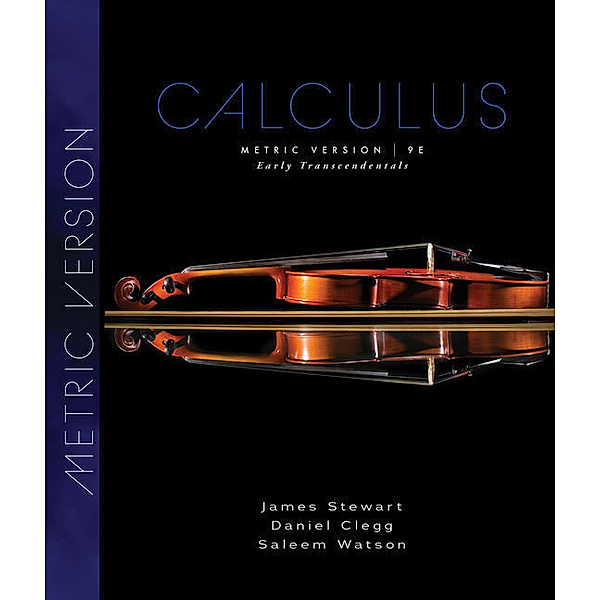 Calculus: Early Transcendentals, Metric Edition, James Stewart, Saleem Watson, Daniel K. Clegg