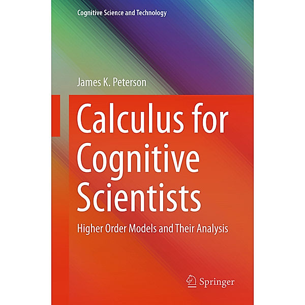 Calculus for Cognitive Scientists, James K. Peterson