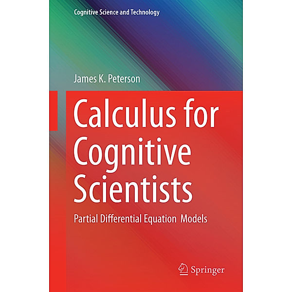 Calculus for Cognitive Scientists, James K. Peterson