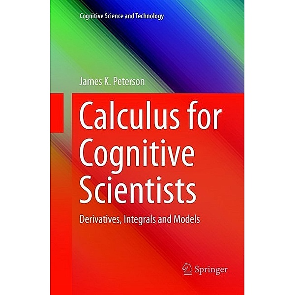 Calculus for Cognitive Scientists, James K. Peterson
