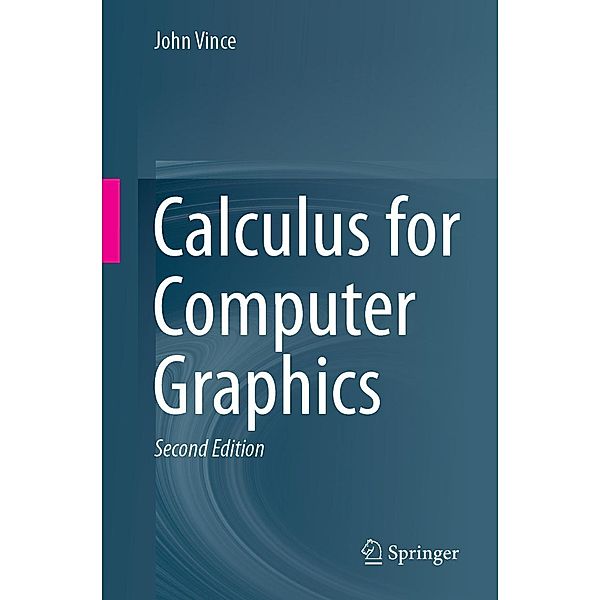 Calculus for Computer Graphics, John Vince