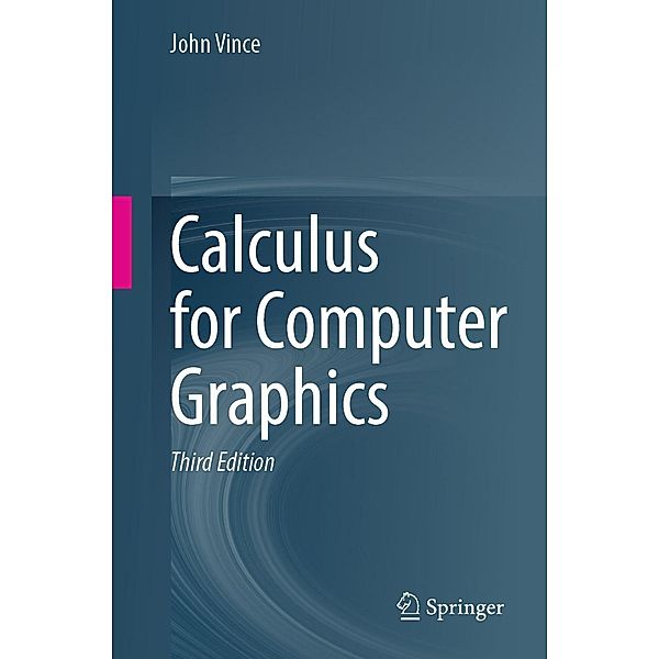 Calculus for Computer Graphics, John Vince