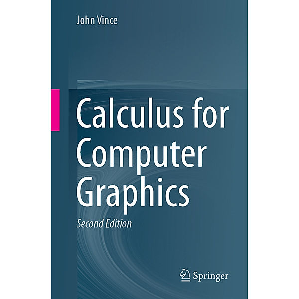 Calculus for Computer Graphics, John Vince