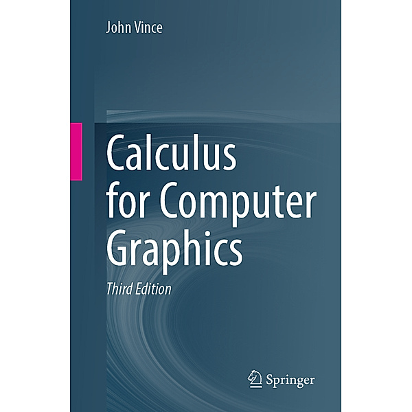Calculus for Computer Graphics, John Vince