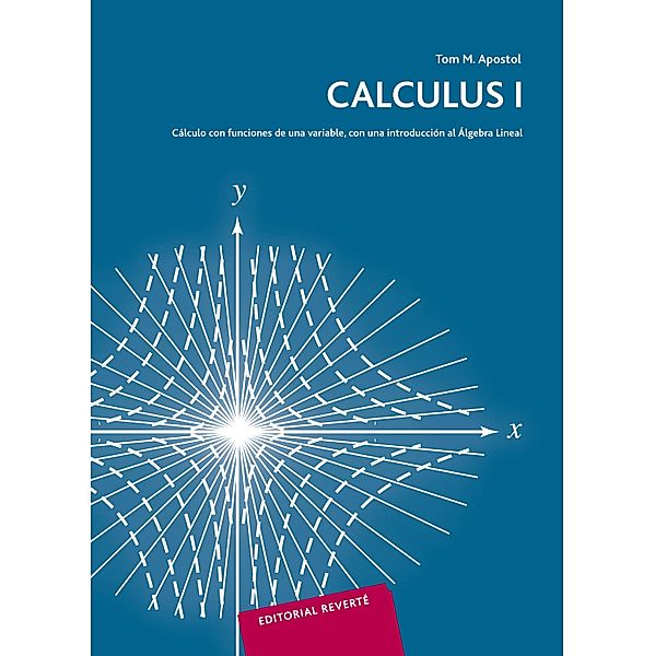 Calculus I, Tom M. Apostol