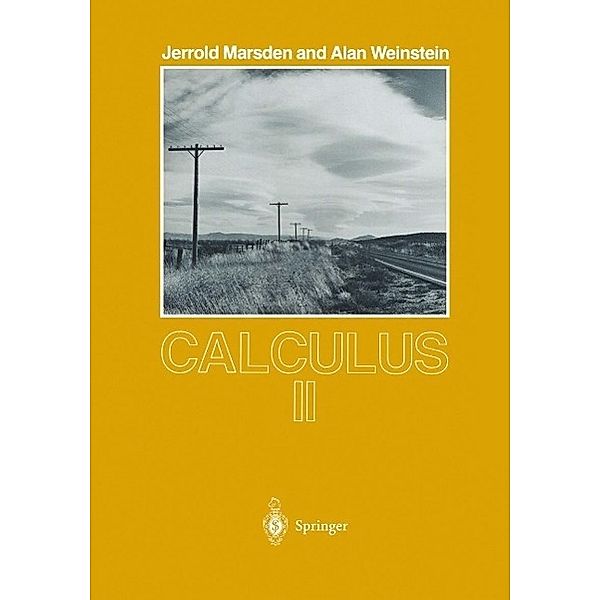 Calculus II / Undergraduate Texts in Mathematics, Jerrold Marsden, Alan Weinstein