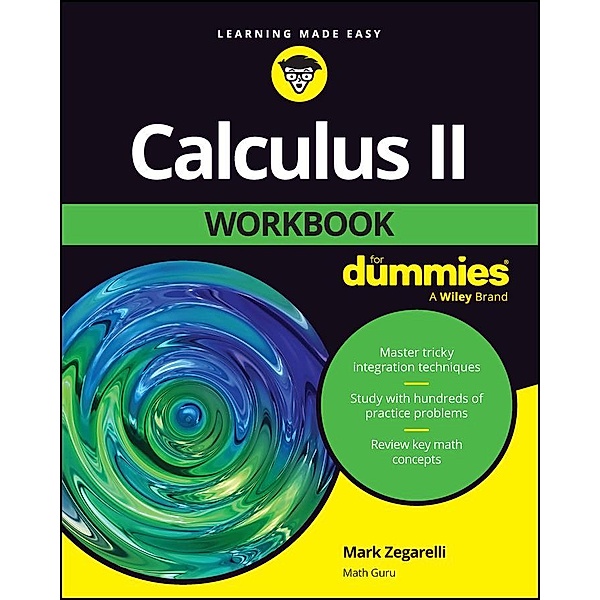 Calculus II Workbook For Dummies, Mark Zegarelli