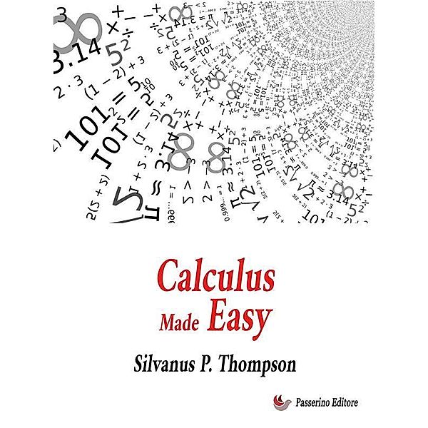 Calculus Made Easy, Silvanus P. Thompson