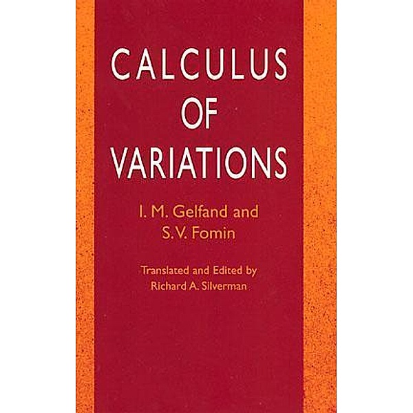 Calculus of Variations / Dover Books on Mathematics, I. M. Gelfand, S. V. Fomin