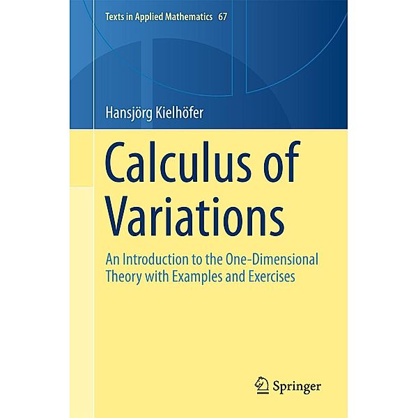 Calculus of Variations / Texts in Applied Mathematics Bd.67, Hansjörg Kielhöfer