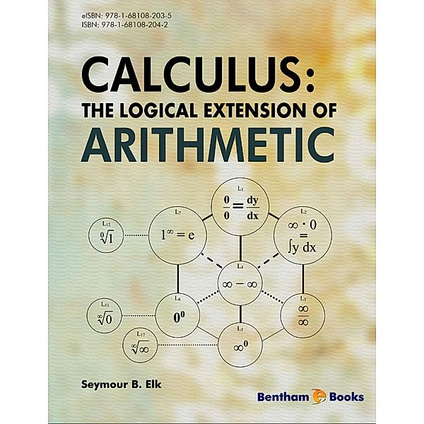 Calculus: The Logical Extension of Arithmetic, Seymour B. Elk