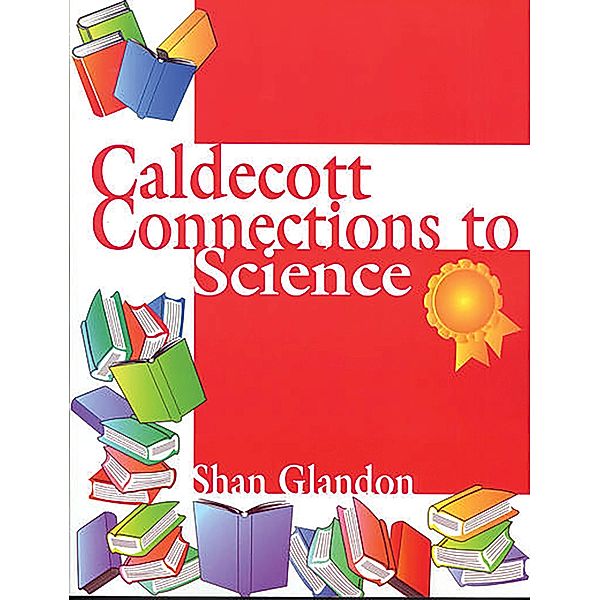 Caldecott Connections to Science, Shan Glandon