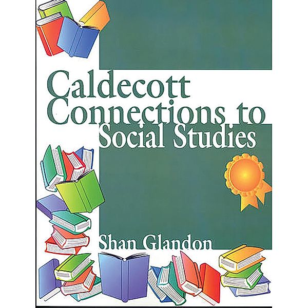 Caldecott Connections to Social Studies, Shan Glandon