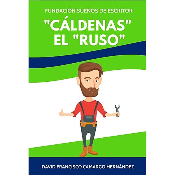 Cáldenas El Ruso, David Francisco Camargo Hernández