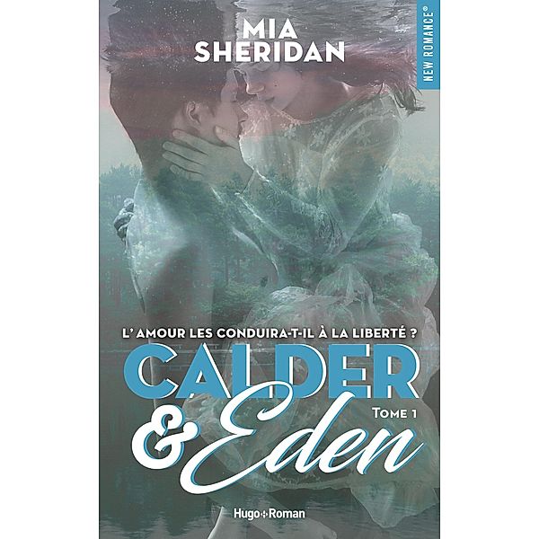 Calder et Eden - Tome 01 / Calder et Eden Bd.1, Mia Sheridan