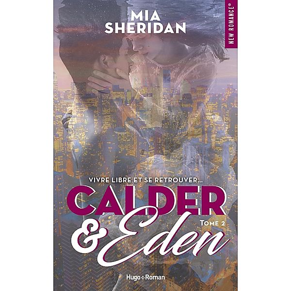 Calder et Eden - Tome 02 / Calder et Eden Bd.2, Mia Sheridan