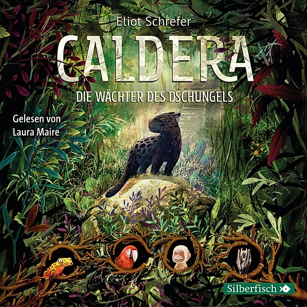 Caldera - 1 - Die Wächter des Dschungels, Eliot Schrefer