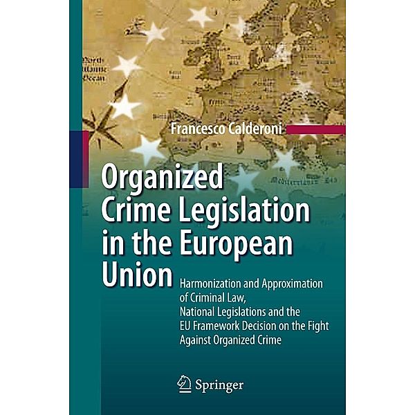 Calderoni, F: Organized Crime Legislation in the EU, Francesco Calderoni