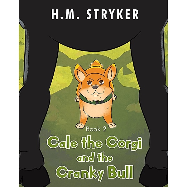 Cale the Corgi and the Cranky Bull, H. M. Stryker
