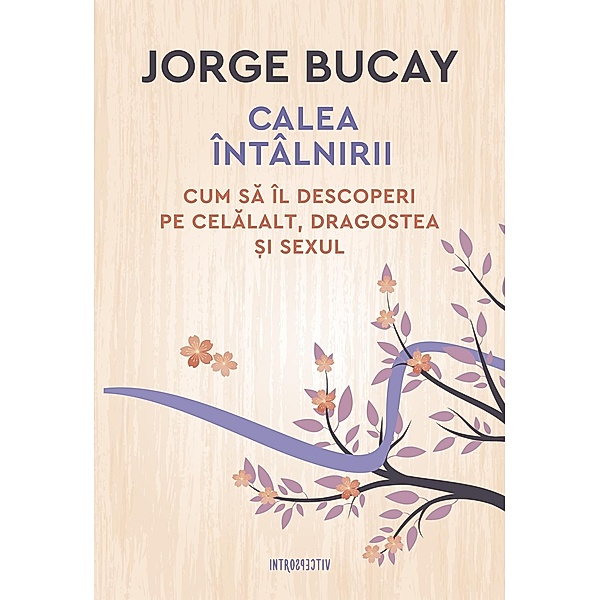 Calea întâlnirii / Introspectiv Religie & Spiritualitate, Jorge Bucay