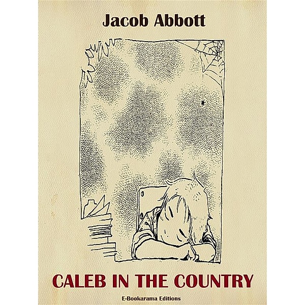 Caleb in the Country, Jacob Abbott