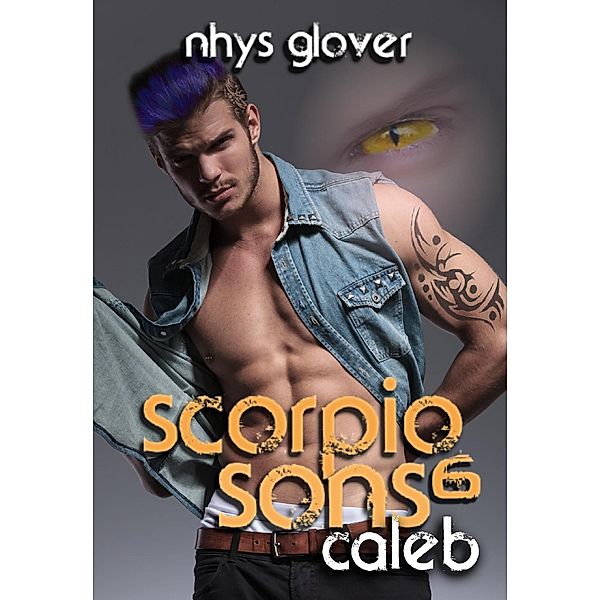 Caleb (Scorpio Sons, #6) / Scorpio Sons, Nhys Glover