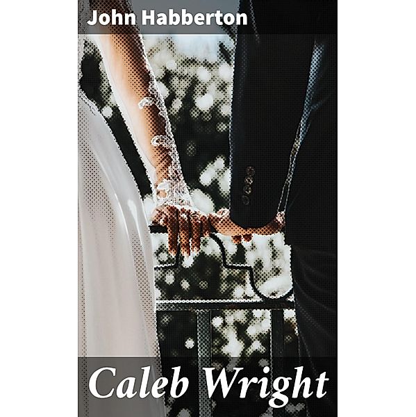 Caleb Wright, John Habberton