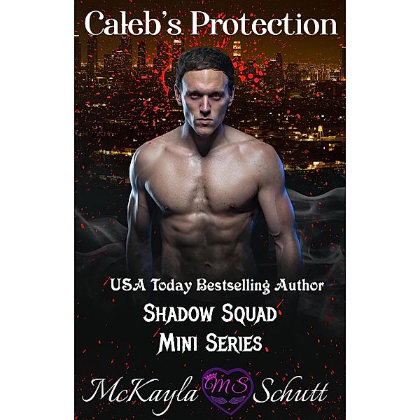 Caleb's Protection (Shadow Squad Mini Series, #2) / Shadow Squad Mini Series, McKayla Schutt