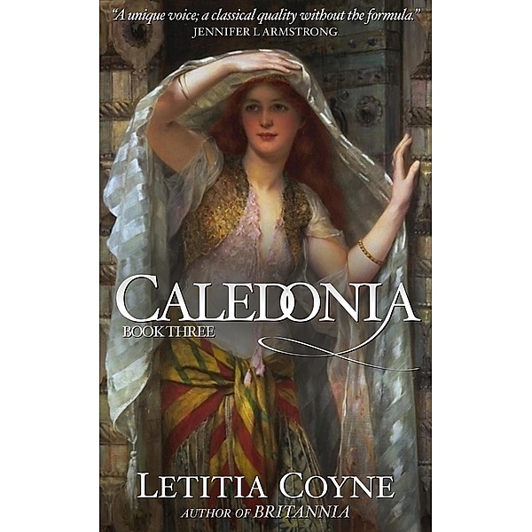 Caledonia: Book Three (Roman, #3) / Roman, Letitia Coyne