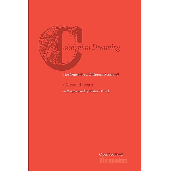 Caledonian Dreaming / Open Scotland Bd.1, Gerry Hassan