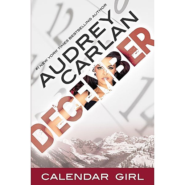 Calendar Girl: December / The Calendar Girl Series Bd.12, Audrey Carlan