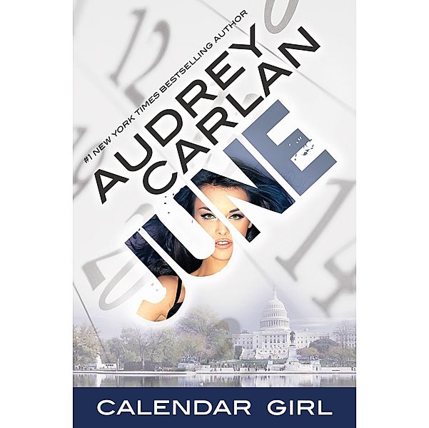 Calendar Girl: June / The Calendar Girl Series Bd.6, Audrey Carlan