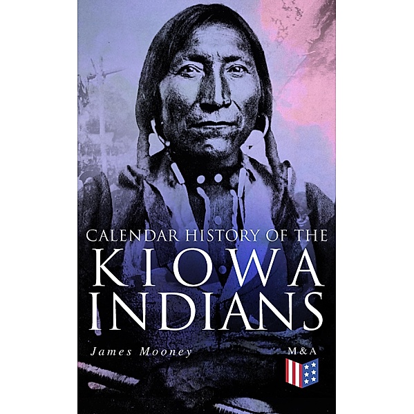 Calendar History of the Kiowa Indians, James Mooney