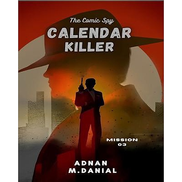 Calendar Killer / The Comic Spy Bd.01, Adnan Mumtaz