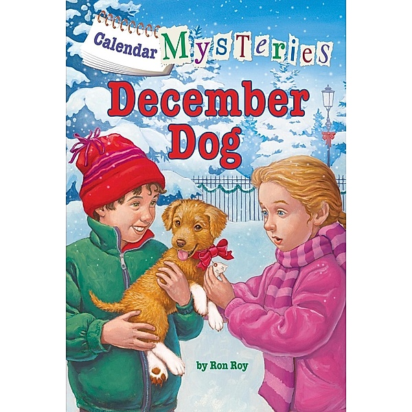 Calendar Mysteries #12: December Dog / Calendar Mysteries Bd.12, Ron Roy