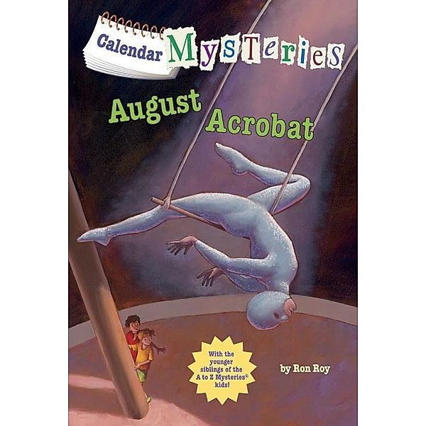 Calendar Mysteries #8: August Acrobat / Calendar Mysteries Bd.8, Ron Roy