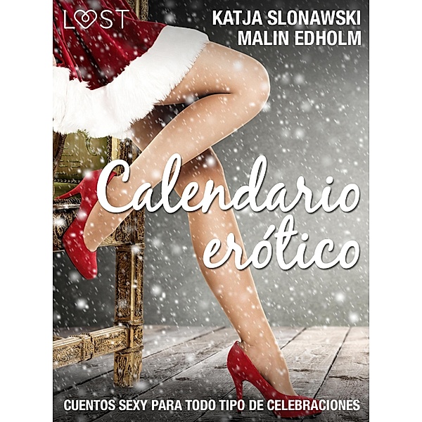 Calendario erótico - cuentos sexy para todo tipo de celebraciones, Malin Edholm, Katja Slonawski, B. J. Hermansson