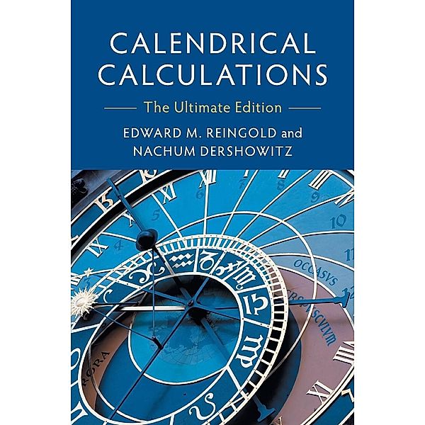 Calendrical Calculations, Edward M. Reingold, Nachum Dershowitz