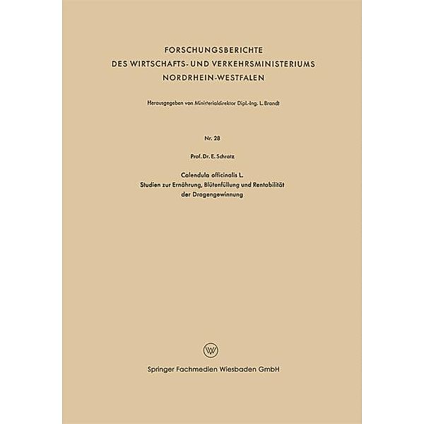 Calendula officinalis L. Studien zur Ernährung, Blütenfüllung und Rentabilität der Drogengewinnung / Forschungsberichte des Wirtschafts- und Verkehrsministeriums Nordrhein-Westfalen, Eduard Schratz