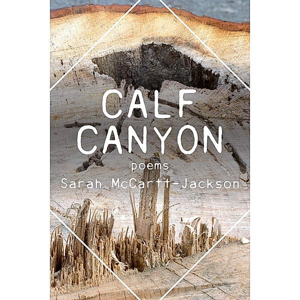 Calf Canyon (The Mineral Point Poetry Series, #10) / The Mineral Point Poetry Series, Sarah McCartt-Jackson