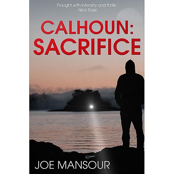 Calhoun: Sacrifice (Dark God Trilogy, #1) / Dark God Trilogy, Joe Mansour