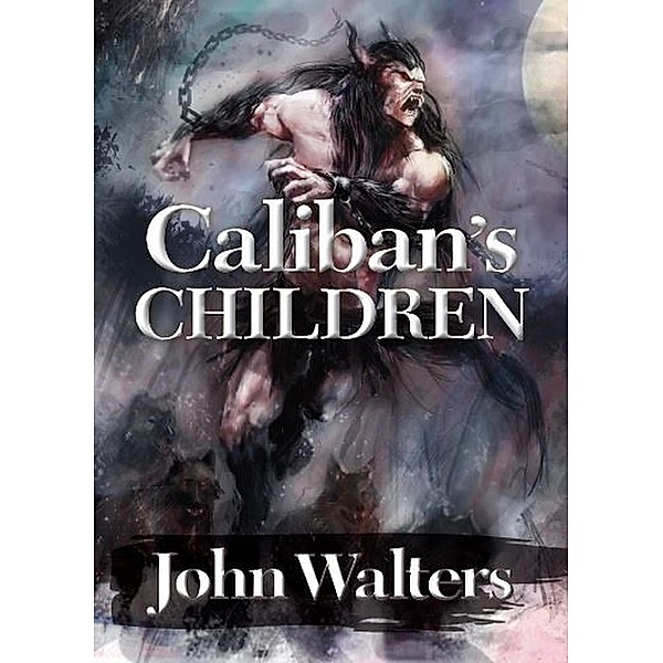 Caliban's Children, John Walters