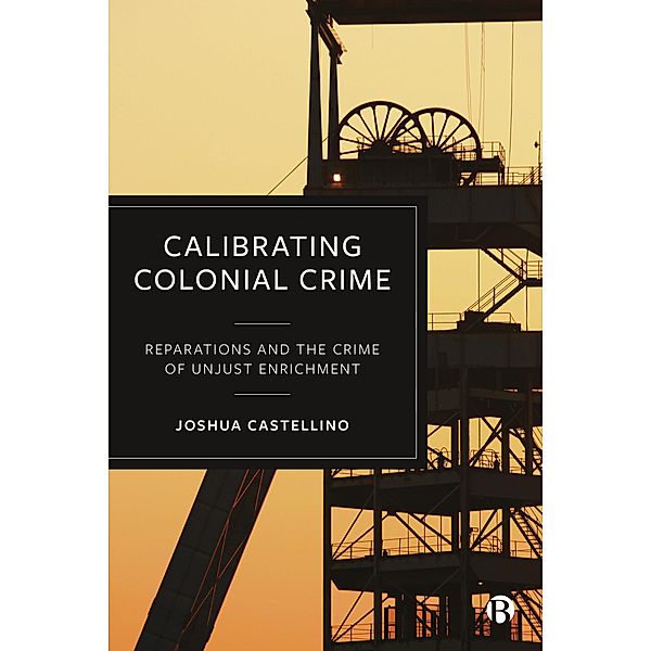 Calibrating Colonial Crime, Joshua Castellino