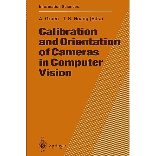 Calibration and Orientation of Cameras in Computer Vision / Springer Series in Information Sciences Bd.34