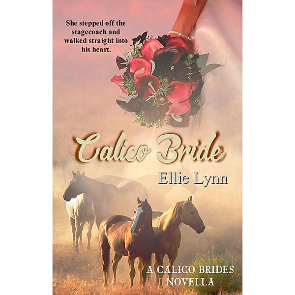 Calico Bride (Calico Brides) / Calico Brides, Ellie Lynn