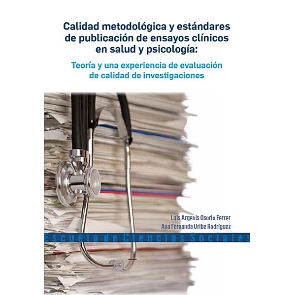 Calidad metodológica y estándares de publicación de ensayos clínicos en salud y psicología, Luis Argenis Osorio Ferrer, Ana Fernanda Uribe Rodríguez