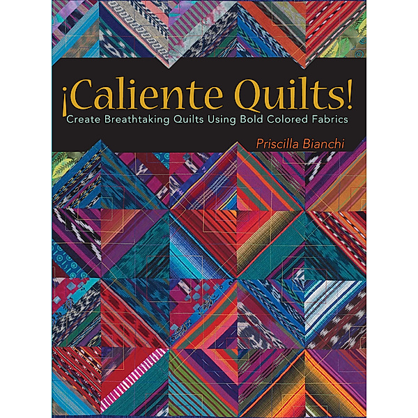 Caliente Quilts, Priscilla Bianchi