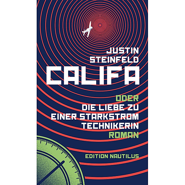 Califa oder Die Liebe zu einer Starkstromtechnikerin, Justin Steinfeld